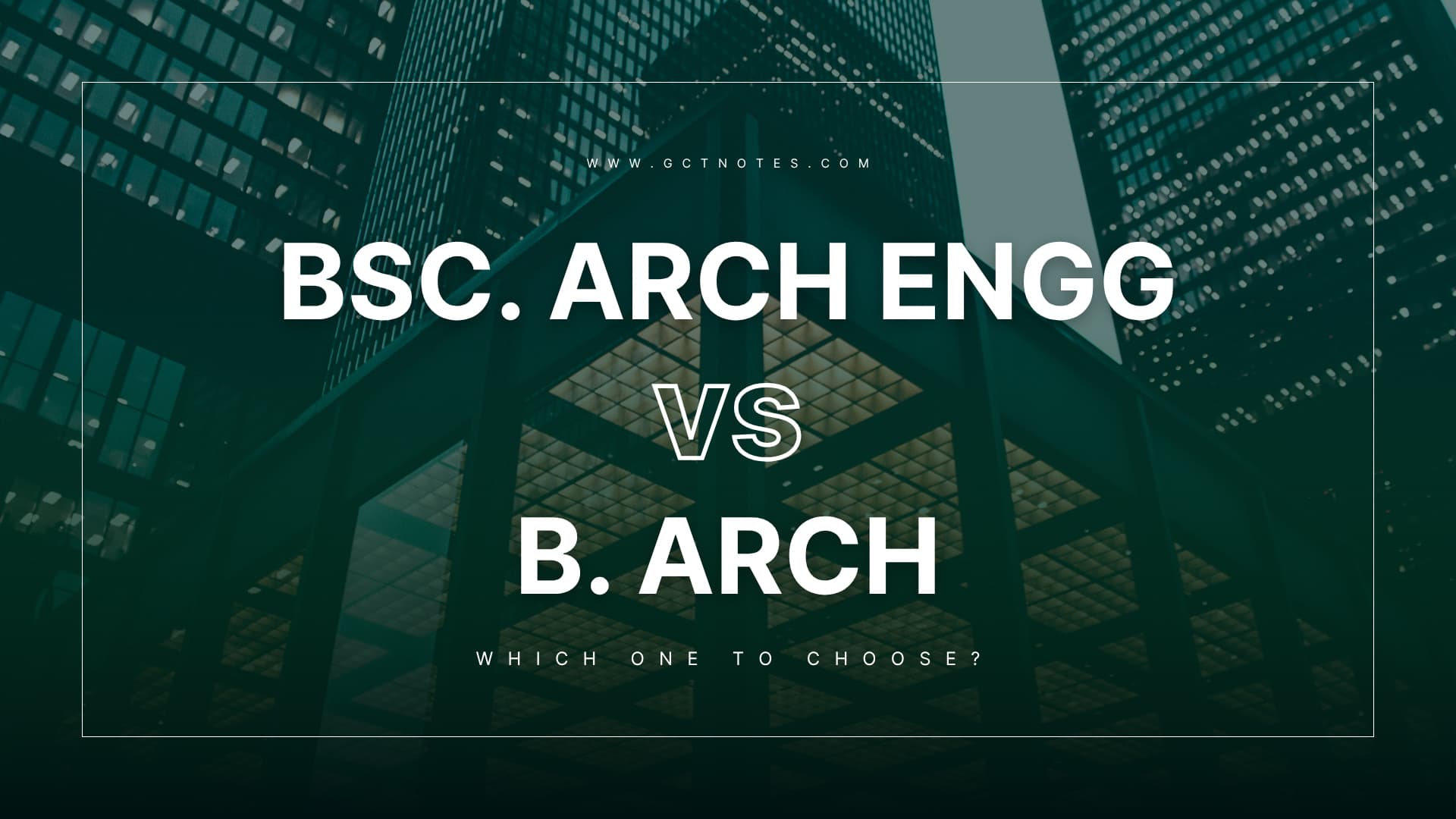 B.Arch vs BSc Arch Engg — What to Choose?