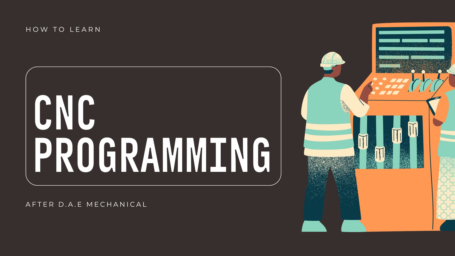 Learn CNC Programming DAE Mechanical banner