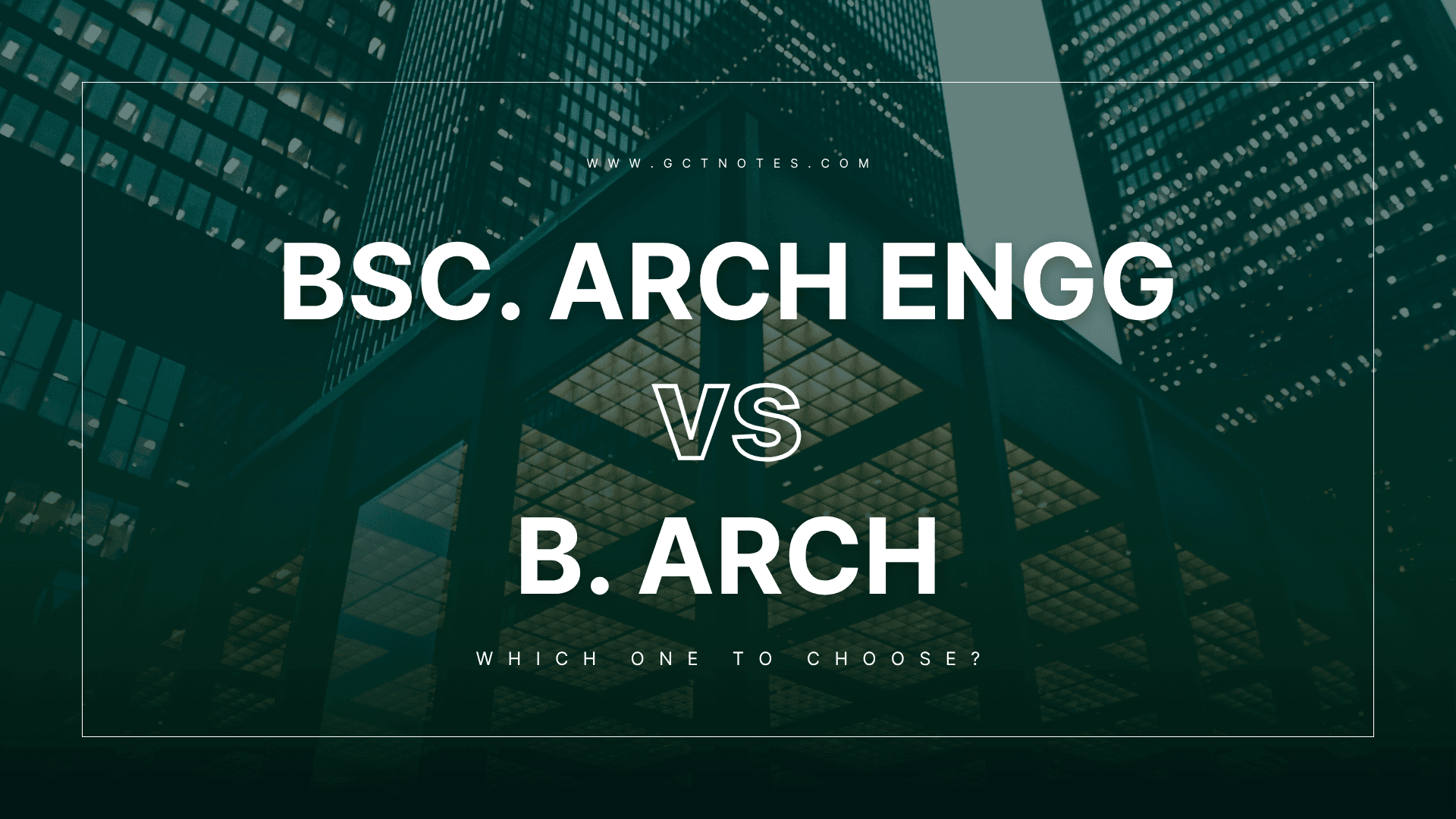 B.Arch vs BSc Arch Engg – What to Choose?